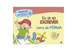 APRENDA EM CASA EU JA SEI ESCREVER- LETRA DE FORMA REF-1091530