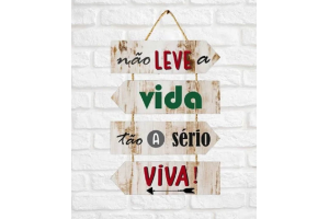 QUADRO DECORATIVO 39X28CM (NAO LEVE A VIDA TAO A SERIO VIVA REF-QQPR014