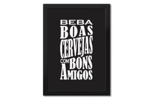 QUADRO DECORATIVOS 39X28CM (BEBA UMA BOA CERVEJA COM BONS AMIGOS) REF-QQP008